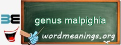 WordMeaning blackboard for genus malpighia